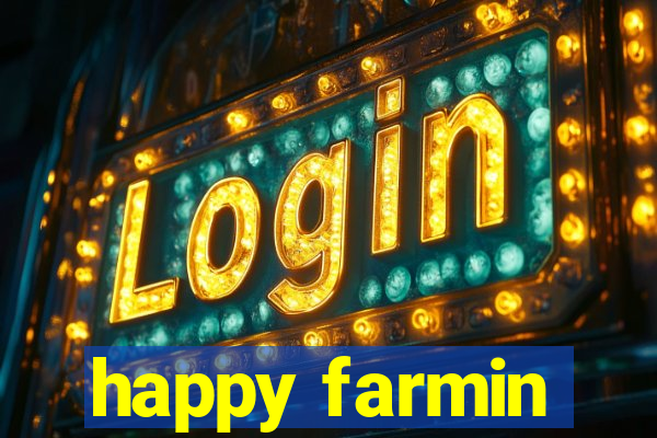 happy farmin